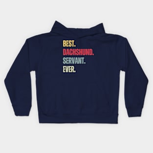 Best Dachshund Servant Ever Kids Hoodie